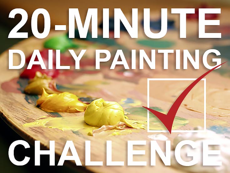 No Time To Paint Try This 20 Minute Daily Painting Challenge