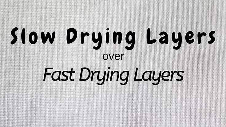 Photo of text that reads Slow Drying Layers over Fast Drying Layers